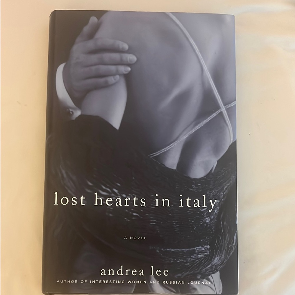 Lost Hearts in Italy - A Novel by‎ Andrea Lee NWT
